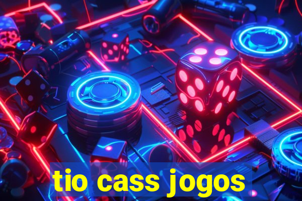 tio cass jogos